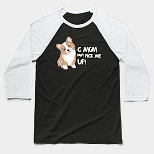 C Mom Dave Pick Me Up Baseball T-Shirt